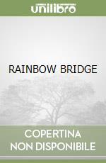 RAINBOW BRIDGE libro