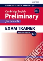 Oxford preparation & practice for Cambridge B1 english preliminary for school. With key. Per le Scuole superiori. Con espansione online libro