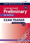 Oxford preparation & practice for Cambridge B1 english preliminary for school. With key. Per le Scuole superiori. Con espansione online libro