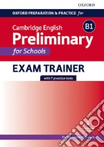 Oxford preparation & practice for Cambridge B1 english preliminary for school. Per le Scuole superiori. Con espansione online libro