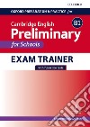 Oxford preparation & practice for Cambridge B1 english preliminary for school. Per le Scuole superiori. Con espansione online libro