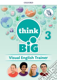 Think big 3. Visual english trainer. Per la Scuola media. Con e-book. Con espansione online. Vol. 3 libro