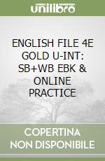 ENGLISH FILE 4E GOLD U-INT: SB+WB EBK & ONLINE PRACTICE libro