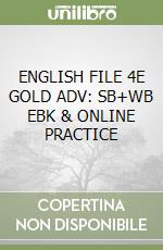 ENGLISH FILE 4E GOLD ADV: SB+WB EBK & ONLINE PRACTICE libro