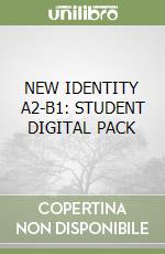 NEW IDENTITY A2-B1: STUDENT DIGITAL PACK libro