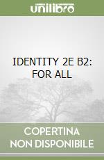 IDENTITY 2E B2: FOR ALL libro