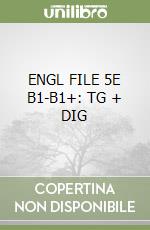 ENGL FILE 5E B1-B1+: TG + DIG libro