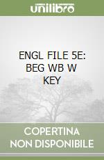 ENGL FILE 5E: BEG WB W KEY libro