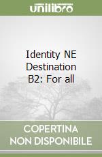 Identity NE Destination B2: For all libro