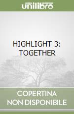 HIGHLIGHT 3: TOGETHER libro