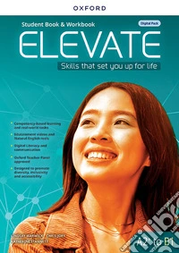 Elevate A2+ to B1. Student's book. Workbook. Con Digital pack. Per le Scuole superiori. Con e-book. Con espansione online libro