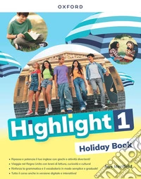 Highlight holiday book. Per la Scuola media. Con e-book. Con espansione online. Vol. 1