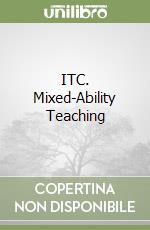 ITC. Mixed-Ability Teaching