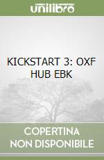 KICKSTART 3: OXF HUB EBK