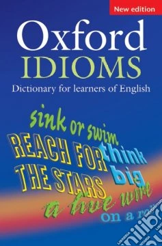 Oxford Idioms Dictionary