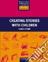 Creating Stories With Children libro