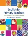 English for Primary Teachers libro di Slattery Mary Willis Jane