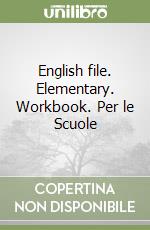 English file. Elementary. Workbook. Per le Scuole 