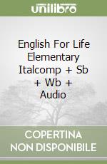 English For Life Elementary Italcomp + Sb + Wb + Audio libro