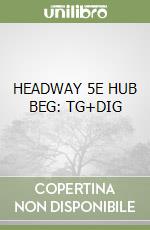 HEADWAY 5E HUB BEG: TG+DIG libro
