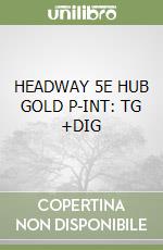 HEADWAY 5E HUB GOLD P-INT: TG +DIG libro