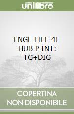 ENGL FILE 4E HUB P-INT: TG+DIG libro