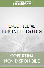 ENGL FILE 4E HUB INT+: TG+DIG