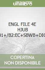 ENGL FILE 4E HJUB B1+/B2:EC+SBWB+DIG libro usato
