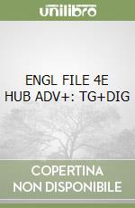 ENGL FILE 4E HUB ADV+: TG+DIG