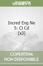 Incred Eng Ne 5: Cl Cd (x3) libro