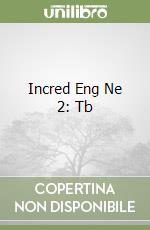 Incred Eng Ne 2: Tb libro