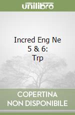 Incred Eng Ne 5 & 6: Trp libro