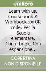 Learn with us. Coursebook & Workbook con QR code. Per la Scuola elementare. Con e-book. Con espansione online. Con CD-ROM. Vol. 2