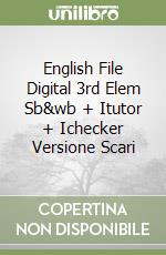 English File Digital 3rd Elem Sb&wb + Itutor + Ichecker Versione Scari libro