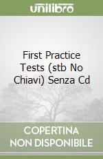 First Practice Tests (stb No Chiavi) Senza Cd libro