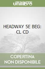 HEADWAY 5E BEG: CL CD