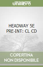 HEADWAY 5E PRE-INT: CL CD libro