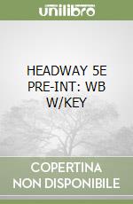 HEADWAY 5E PRE-INT: WB W/KEY libro