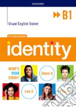 Identity B1 + visual trainer. Per le Scuole superiori. Con e-book. Con espansione online libro