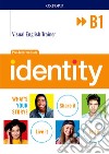 Identity B1 + visual trainer. Per le Scuole superiori. Con e-book. Con espansione online libro