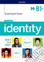 Identity B1 + visual trainer. Per le Scuole superiori. Con e-book. Con espansione online libro