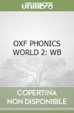 OXF PHONICS WORLD 2: WB libro