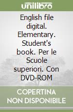 English file digital. Elementary. Student's book. Per le Scuole superiori. Con DVD-ROM English file digital. Elementary. Student's book. Per le Scuole superiori. Con DVD-ROM libro usato