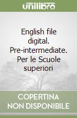 English file digital. Pre-intermediate. Per le Scuole superiori libro usato