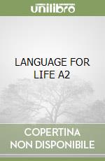 LANGUAGE FOR LIFE A2 libro