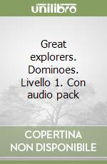 Great explorers. Dominoes. Livello 1. Con audio pack libro