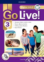Go live! Digital gold. Per la Scuola media. Con e-book. Con espansione online. Vol. 3 libro usato