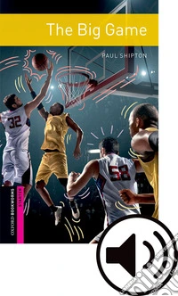The big game. Oxford Bookworms Library. Level Starter