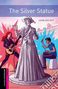The silver statue. Oxford Bookworms Library. Level Starter