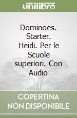Dominoes. Starter. Heidi. Per le Scuole superiori. Con Audio libro